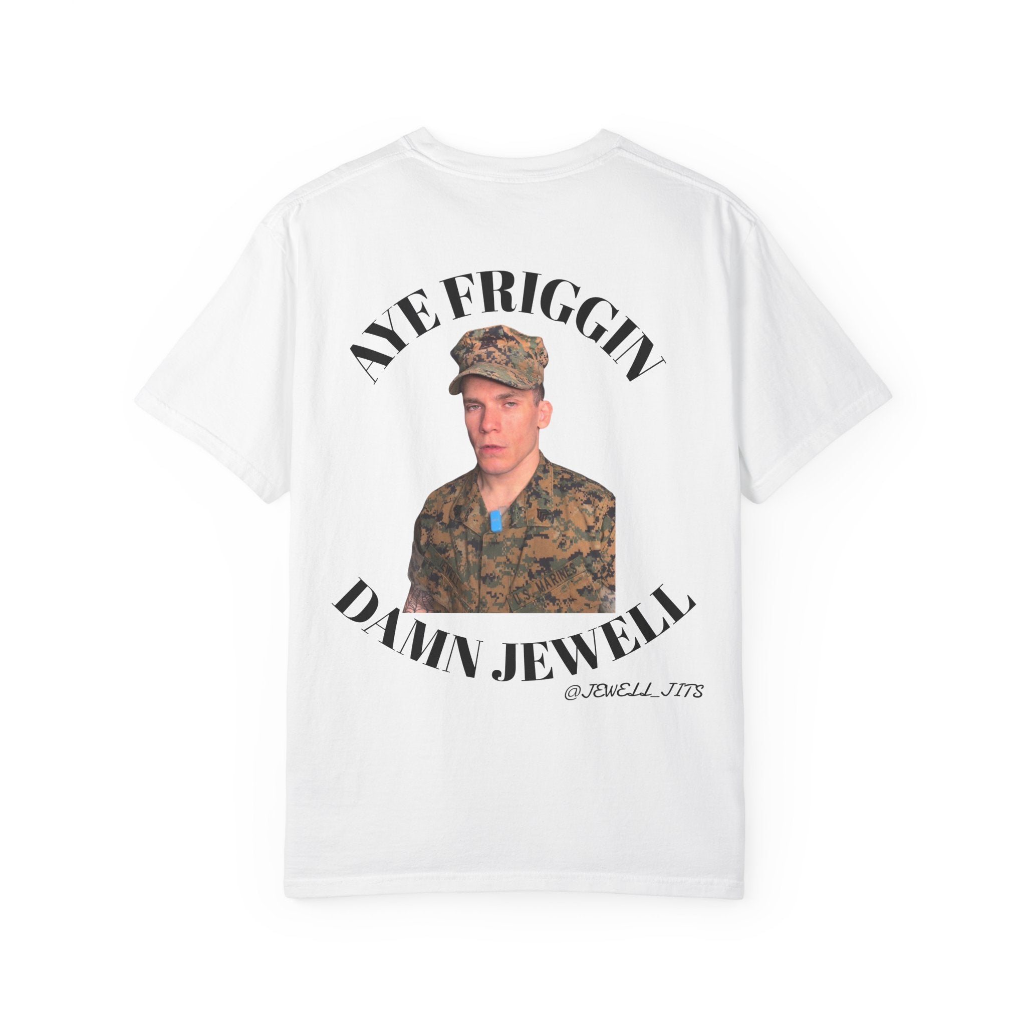 Aye Friggin Damn Jewell T-shirt | Military Photo Graphic